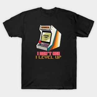 I don't age, I level up T-Shirt